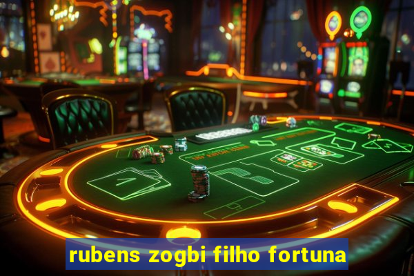 rubens zogbi filho fortuna